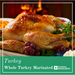 Whole Turkey Marinated / Peru Inteiro Temperado